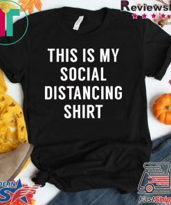 This is My Social Distancing Gift T-Shirt