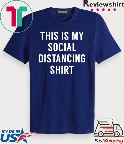 This is My Social Distancing Gift T-Shirt