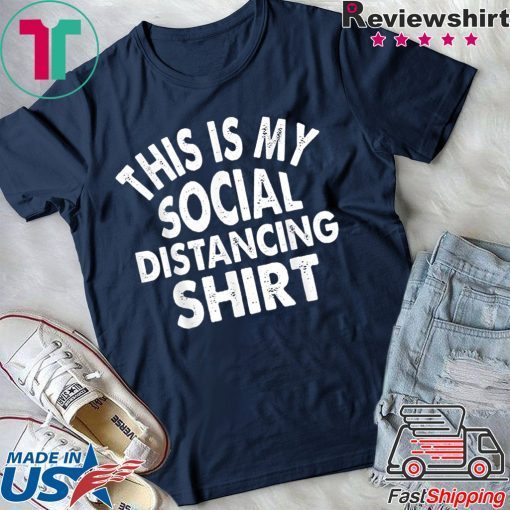 This is My Social Distancing Gift T-Shirts