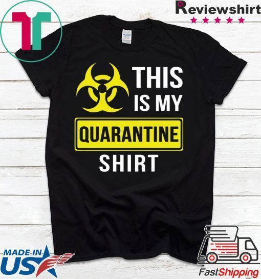 This is my quarantine Gift T-Shirts