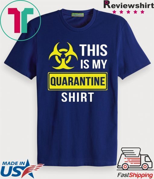 This is my quarantine Gift T-Shirts