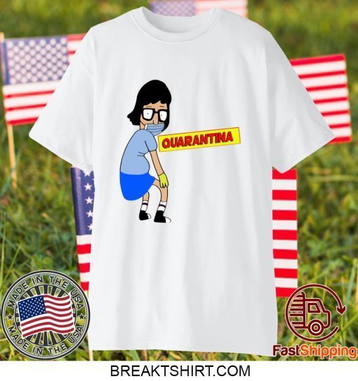 Tina Burger Quarantina Gift T-Shirts