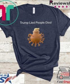 Trump Lied People Died Shirt - Coronavirus Gift T-Shirt