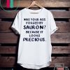 Was your ass forged by Sauron because it looks precious Gift T-Shirt