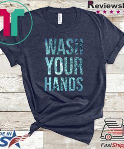 Wash Your Hands Coronavirus awareness Gift T-Shirt