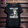 Wash Your Hands - Flu Cold Virus Influenza Gift T-Shirt