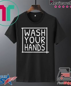 Wash Your Hands - Germaphobe and Germ Awareness Gift T-Shirts
