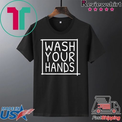 Wash Your Hands - Germaphobe and Germ Awareness Gift T-Shirts