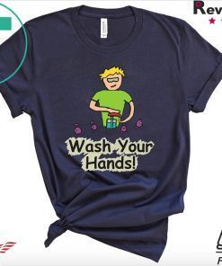 Wash Your Hands - Germaphobe and Germ Awareness Gift T-Shirt