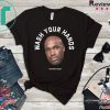 Wash Your Hands Tom Segura Unisex T-Shirts