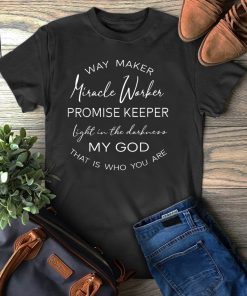 Waymaker Miracle Worker Promise Keeper Light Gift T-Shirt