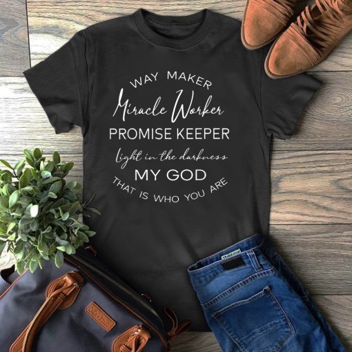 Waymaker Miracle Worker Promise Keeper Light Gift T-Shirt