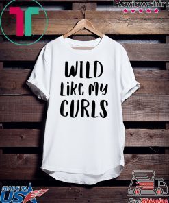 Wild Like My Curls Curly Haired Classic T-Shirt