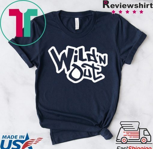 Wild N Out Tee Shirts
