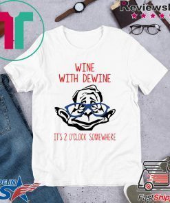 Wine with Dewine it’s 2 o’clock somewhere Classic T-Shirt
