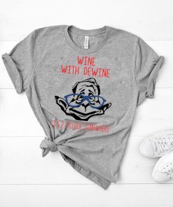 Wine with Dewine it’s 2 o’clock somewhere T-Shirts Limited Edition