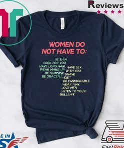 Women Do Not Have To Be Thin Gift T-Shirt