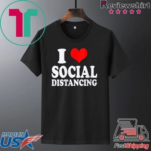 Womens I Love Social Distancing Funny Virus Introvert Gift T-Shirt