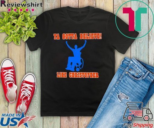 Ya Gotta Believe Like Christopher Gift T-Shirts
