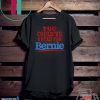 You Would Have Voted For Bernie 2020 Gift T-Shirt