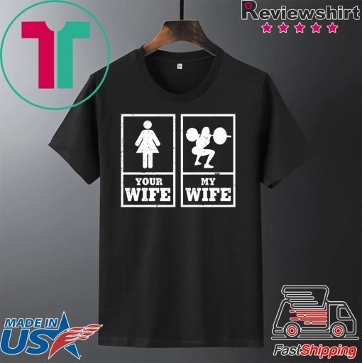 Your wife my wife Gift T-Shirt