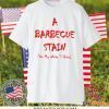 barbeque stain on my white Gift T-Shirts