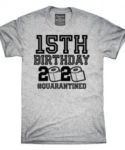 15 Birthday Shirt, Quarantine Shirts The One Where I Was Quarantined 2020 Shirt – 15th Birthday 2020 #Quarantined Gift T-Shirts