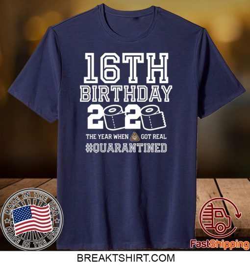 16th Birthday Shirt - Friends Birthday Shirt - Quarantine Birthday Shirt - Birthday Quarantine Shirt - 16th Birthday T-Shirt