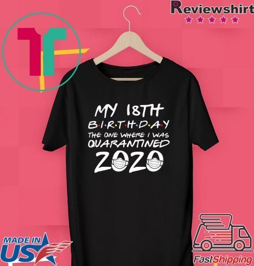 18th Birthday The One Where I Was Quarantined 2020 T-Shirt Quarantine Gift T-Shirts