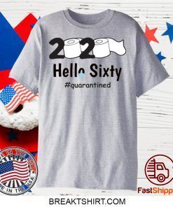 2020 toilet paper hello sixty quarantined Gift T-Shirt