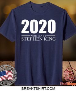 2020 written by Stephan King Gift T-Shirts