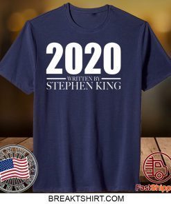 2020 written by Stephan King Tee Shirts