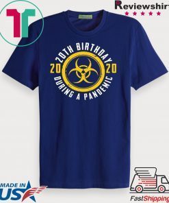 20th Birthday 2020 During A Pandemic Gift T-Shirts