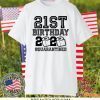 21st Birthday Quarantine Shirt, The One Where I Was Quarantined 2020 Gift TShirts