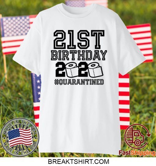 21st Birthday Quarantine Shirt, The One Where I Was Quarantined 2020 Gift TShirts
