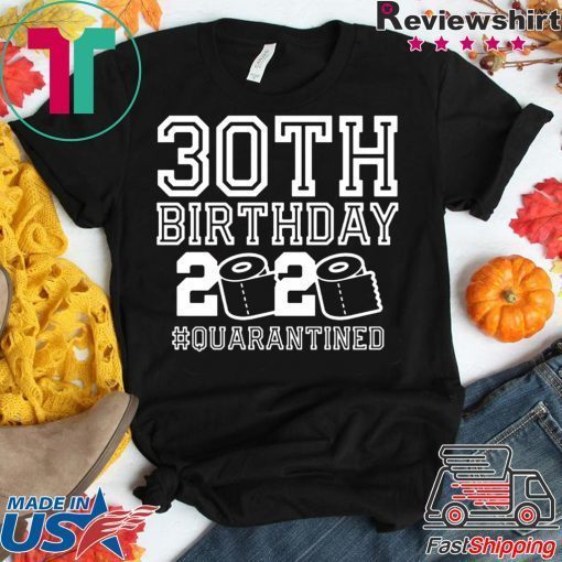 30 Birthday Shirt, Quarantine Shirts The One Where I Was Quarantined 2020 Shirt – 30th Birthday 2020 #Quarantined Gift T-Shirt