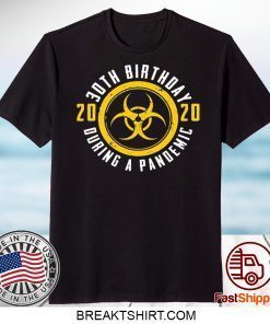 30th Birthday 2020 During A Pandemic Gift TShirts