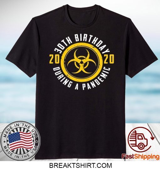 30th Birthday 2020 During A Pandemic Gift TShirts