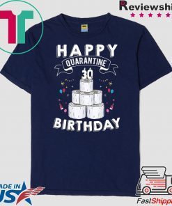 30th Birthday Gift Idea Born in 1990 Happy Quarantine Birthday 30 Years Old T Shirt Social Distancing Gift T-Shirt
