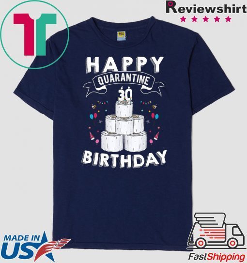 30th Birthday Gift Idea Born in 1990 Happy Quarantine Birthday 30 Years Old T Shirt Social Distancing Gift T-Shirt
