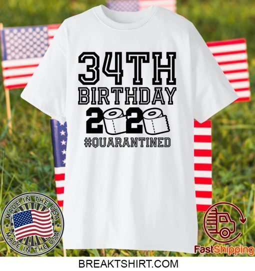 34th Birthday Shirt, Birthday Quarantine Shirt, The One Where I Was Quarantined 2020 Gift T-Shirts