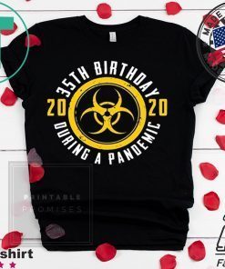 35th Birthday 2020 During A Pandemic Gift T-Shirts