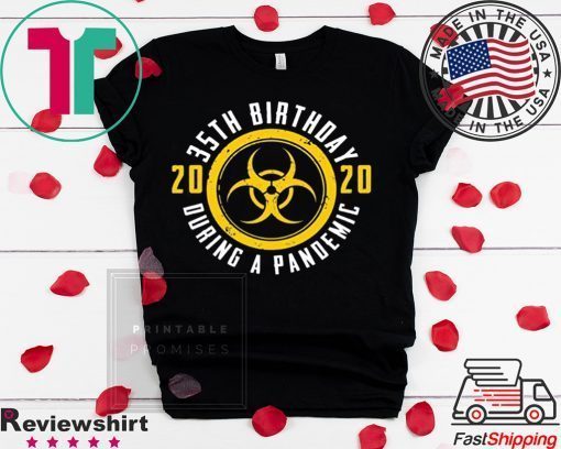 35th Birthday 2020 During A Pandemic Gift T-Shirts