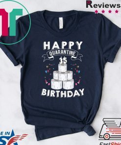 35th Birthday Gift Idea Born in 1985 Happy Quarantine Birthday 35 Years Old T Shirt Social Distancing Gift TShirts