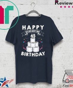 45th Birthday Gift Idea Born in 1975 Happy Quarantine Birthday 45 Years Old T Shirt Social Distancing Gift Shirts