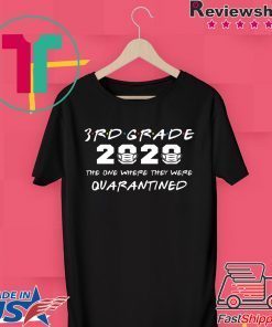 3rd Grade 2020 The One Where They Were Quarantined Funny Graduation Class of 2020 Gift T-Shirts