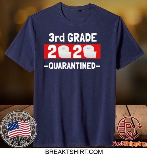 3rd grade 2020 quarantined- 3rd Grade graduation shirt- 3rd grade toilet paper 2020 Gift T-Shirts