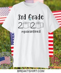 3rd grade 2020 quarantined shit, 3rd grader graduation shirt, 3rd grade toilet paper 2020 Gift T-Shirt