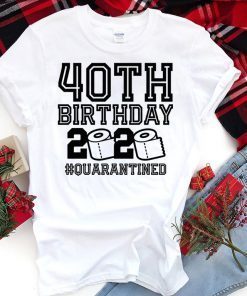 40 Birthday Shirt, Quarantine Shirts The One Where I Was Quarantined 2020 Shirt – 40th Birthday 2020 #Quarantined Tee Shirts