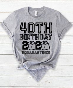 40 Birthday Shirt, Quarantine Shirts The One Where I Was Quarantined 2020 Shirt – 40th Birthday 2020 #Quarantined Tee Shirts
